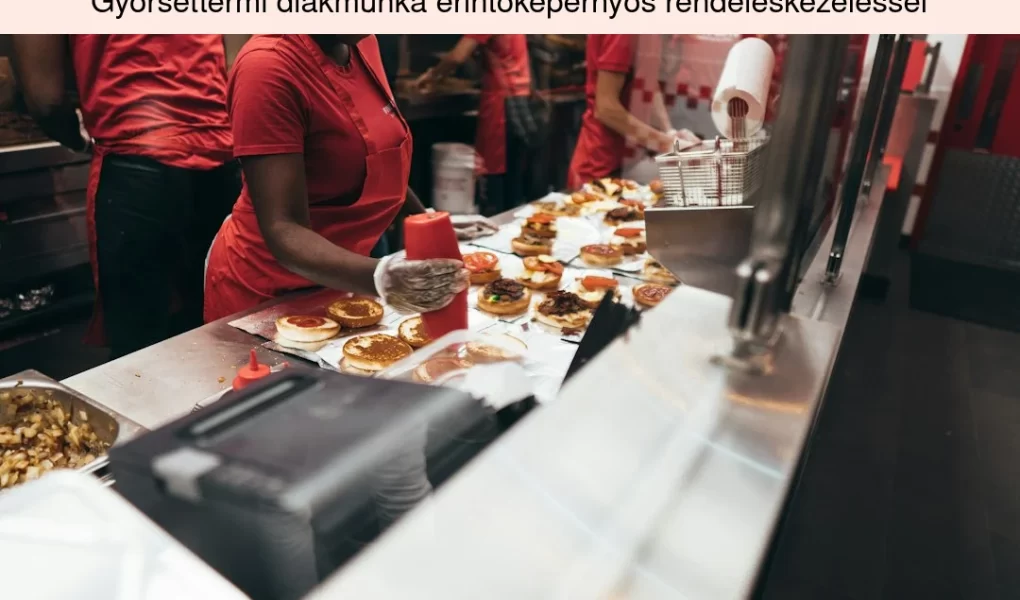 Gyorséttermi diákmunka érintőképernyős rendeléskezeléssel