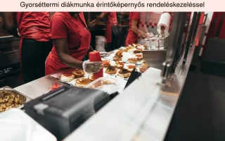 Gyorséttermi diákmunka érintőképernyős rendeléskezeléssel